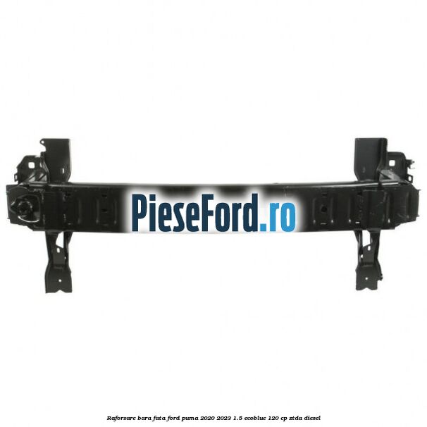 Raforsare bara fata Ford Puma 2020-2023 1.5 EcoBlue 120 cp ZTDA diesel