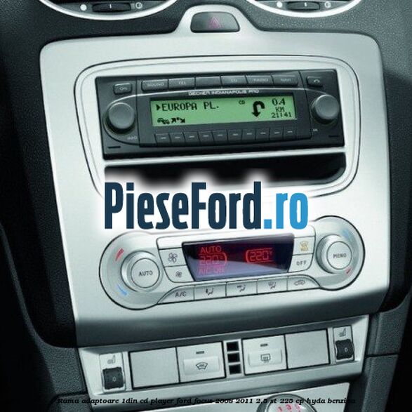 Rama adaptoare 1DIN Cd Player Ford Focus 2008-2011 2.5 ST 225 cp Rama adaptoare 1DIN Cd Player Ford Focus 2008-2011 2.5 ST 225 cp HYDA benzina