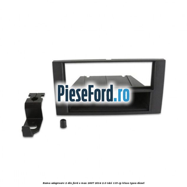 Rama adaptoare 2 DIN Ford S-Max 2007-2014 2.0 TDCi 115 cp KLWA, TYWA diesel