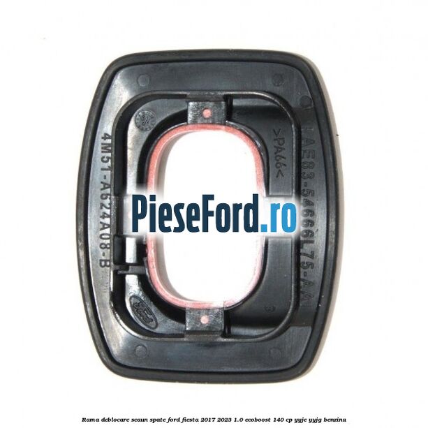 Rama deblocare scaun spate Ford Fiesta 2017-2023 1.0 EcoBoost 140 cp YYJE, YYJG benzina