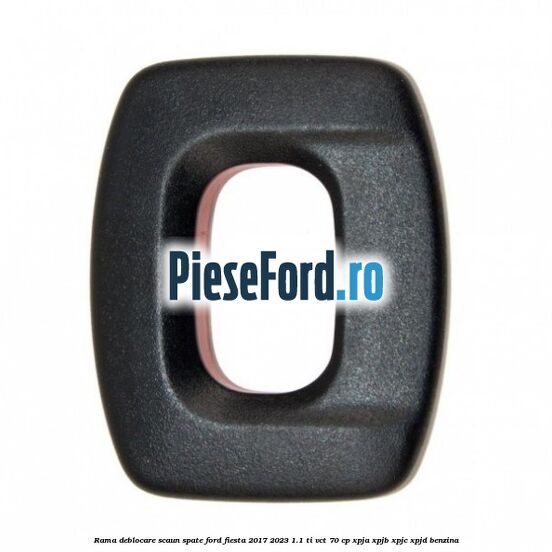 Rama deblocare scaun spate Ford Fiesta 2017-2023 1.1 Ti-VCT 70 cp XPJA, XPJB, XPJC, XPJD benzina