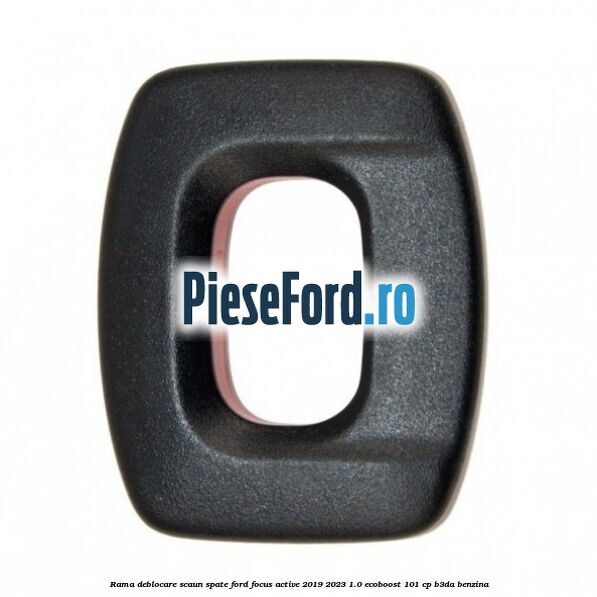 Rama deblocare scaun spate Ford Focus Active 2019-2023 1.0 EcoBoost 101 cp B3DA benzina