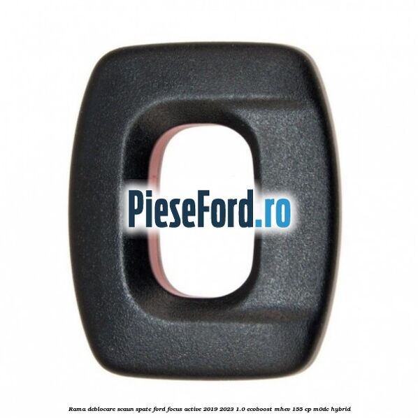 Rama deblocare scaun spate Ford Focus Active 2019-2023 1.0 EcoBoost mHEV 155 cp M0DC Hybrid