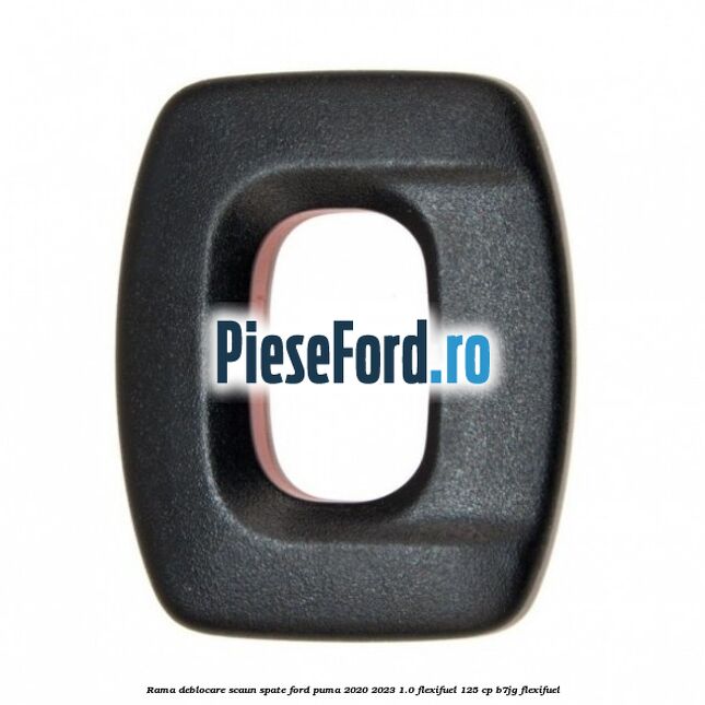 Rama deblocare scaun spate Ford Puma 2020-2023 1.0 Flexifuel 125 cp B7JG Flexifuel