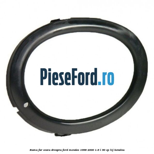 Rama far ceata dreapta Ford Mondeo 1996-2000 1.6 i 90 cp L1J benzina