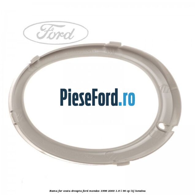 Rama far ceata dreapta Ford Mondeo 1996-2000 1.6 i 90 cp L1J benzina