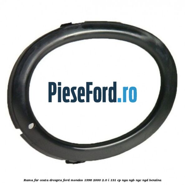 Rama far ceata dreapta Ford Mondeo 1996-2000 2.0 i 131 cp NGA, NGB, NGC, NGD benzina