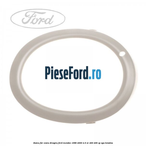 Rama far ceata dreapta Ford Mondeo 1996-2000 2.5 ST 200 205 cp