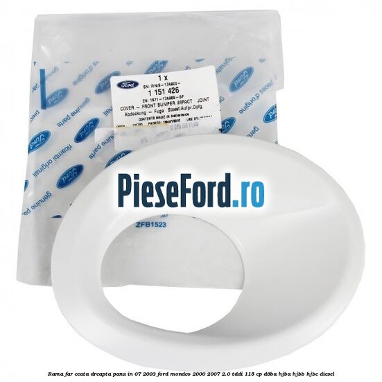 Rama far ceata dreapta pana in 07/2003 Ford Mondeo 2000-2007 2.0 TDDI 115 cp D6BA, HJBA, HJBB, HJBC diesel