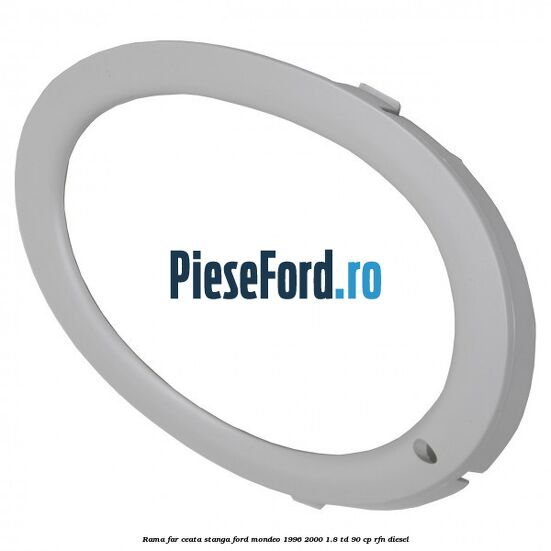 Rama far ceata stanga Ford Mondeo 1996-2000 1.8 TD 90 cp RFN diesel