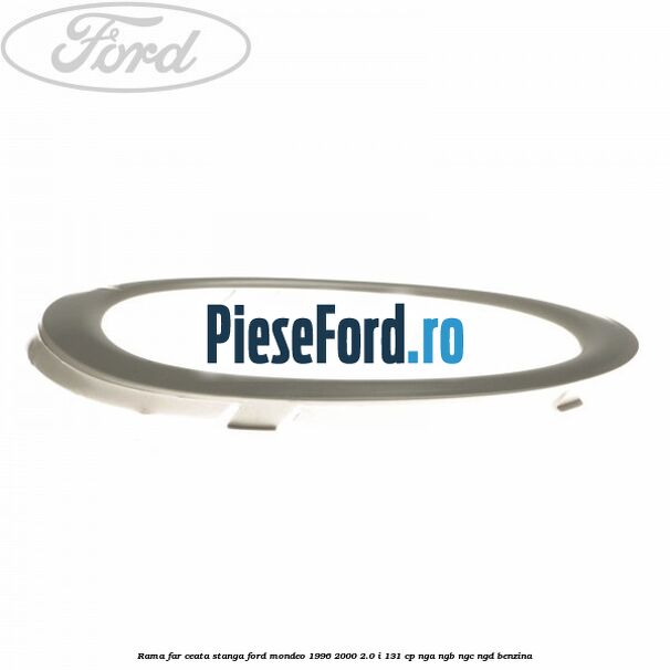 Rama far ceata stanga Ford Mondeo 1996-2000 2.0 i 131 cp NGA, NGB, NGC, NGD benzina