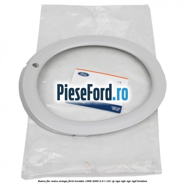 Rama far ceata stanga Ford Mondeo 1996-2000 2.0 i 131 cp NGA, NGB, NGC, NGD benzina