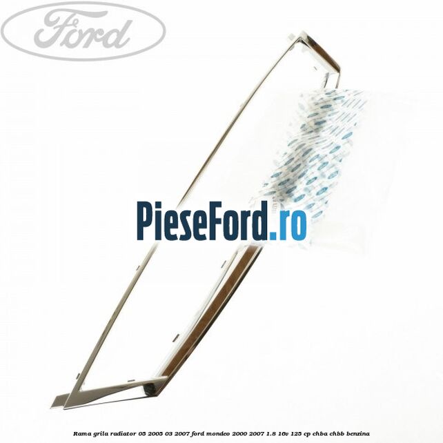 Rama grila radiator 05/2005-03/2007 Ford Mondeo 2000-2007 1.8 16V 125 cp CHBA, CHBB benzina