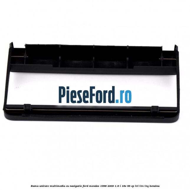 Rama unitate multimedia cu navigatie Ford Mondeo 1996-2000 1.6 i 16V 95 cp L1L, L1N, L1Q benzina