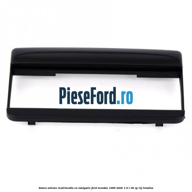 Rama unitate multimedia cu navigatie Ford Mondeo 1996-2000 1.6 i 90 cp L1J benzina