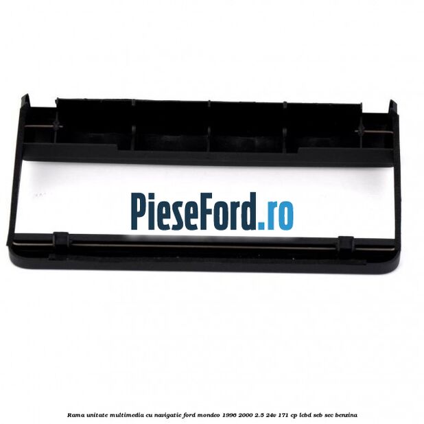 Rama unitate multimedia cu navigatie Ford Mondeo 1996-2000 2.5 24V 171 cp LCBD, SEB, SEC benzina