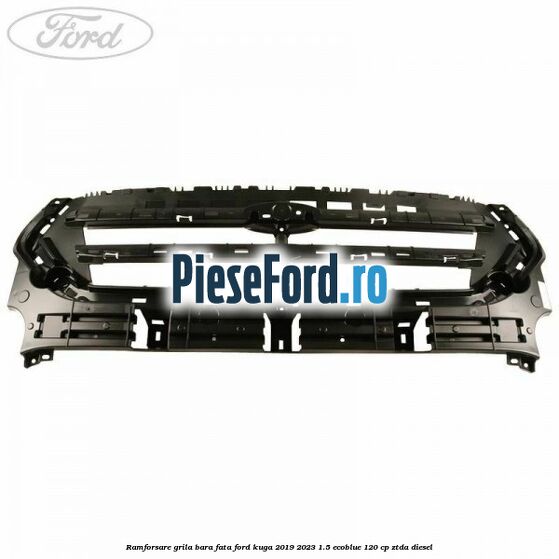 Ramforsare grila bara fata Ford Kuga 2019-2023 1.5 EcoBlue 120 cp ZTDA diesel