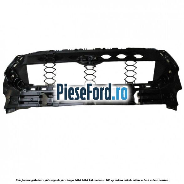 Ramforsare grila bara fata Vignale Ford Kuga 2016-2018 1.5 EcoBoost 150 cp M8MA, M8MB, M8MC, M8MD, M8ME benzina