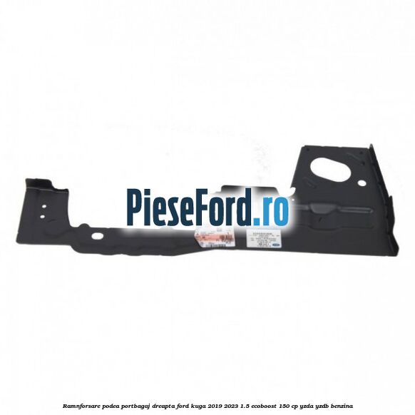 Ramnforsare podea portbagaj dreapta Ford Kuga 2019-2023 1.5 EcoBoost 150 cp YZDA, YZDB benzina