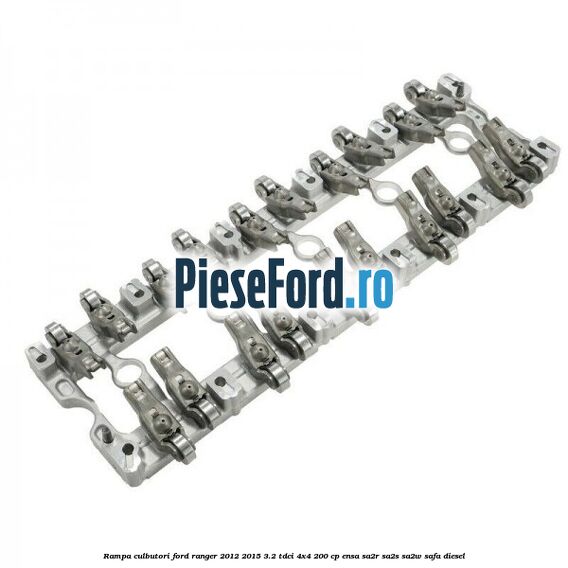 Rampa culbutori Ford Ranger 2012-2015 3.2 TDCi 4x4 200 cp ENSA, SA2R, SA2S, SA2W, SAFA diesel