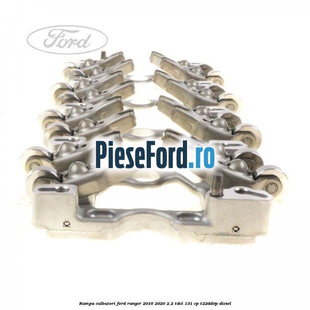 Rampa culbutori Ford Ranger 2016-2020 2.2 TDCi 131 cp T22DD0P diesel
