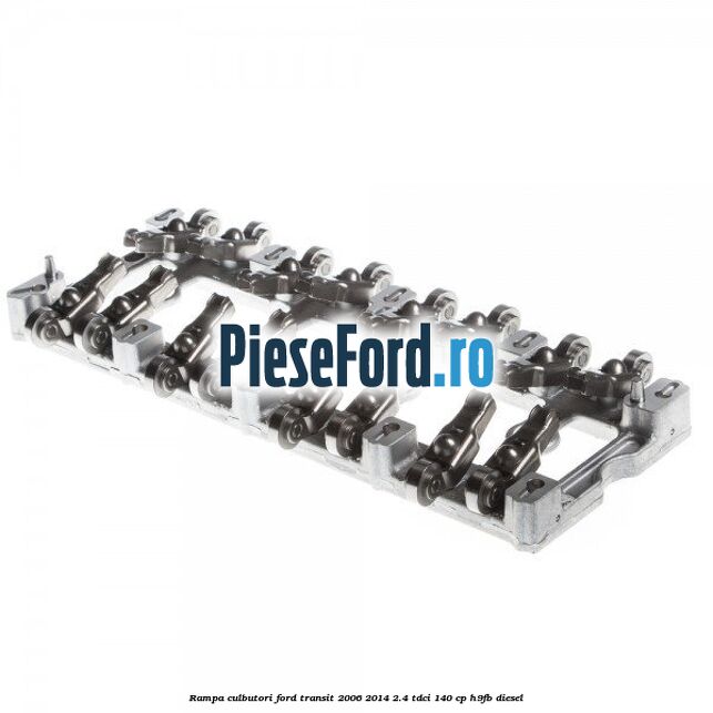 Rampa culbutori Ford Transit 2006-2014 2.4 TDCi 140 cp H9FB diesel