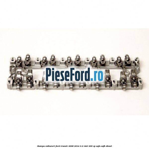 Rampa culbutori Ford Transit 2006-2014 3.2 TDCi 200 cp SAFA, SAFB diesel