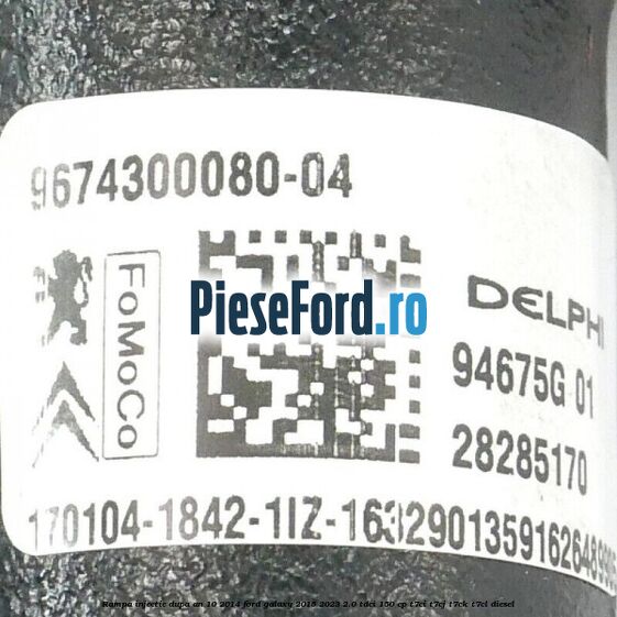 Rampa injectie dupa an 10/2014 Ford Galaxy 2015-2023 2.0 TDCi 150 cp Rampa injectie dupa an 10/2014 Ford Galaxy 2015-2023 2.0 TDCi 150 cp T7CI, T7CJ, T7CK, T7CL diesel