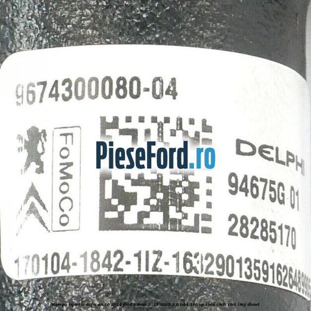 Rampa injectie dupa an 10/2014 Ford S-Max 2015-2023 2.0 TDCi 180 cp Rampa injectie dupa an 10/2014 Ford S-Max 2015-2023 2.0 TDCi 180 cp T8CG, T8CH, T8CI, T8CJ diesel