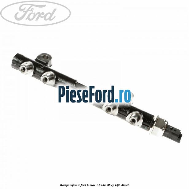 Rampa injectie Ford B-Max 1.6 TDCi 95 cp T3JB diesel
