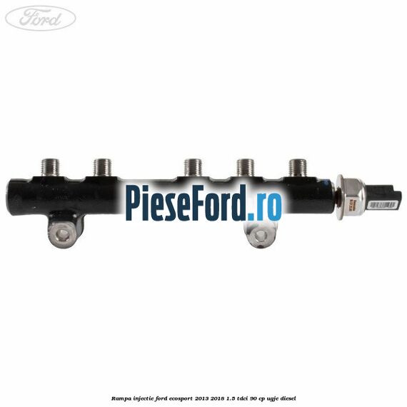 Rampa injectie Ford EcoSport 2013-2018 1.5 TDCi 90 cp UGJE diesel