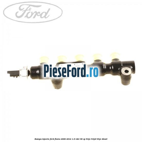 Rampa injectie Ford Fiesta 2008-2012 1.6 TDCi 90 cp Rampa injectie Ford Fiesta 2008-2012 1.6 TDCi 90 cp HHJC, HHJD, HHJE diesel