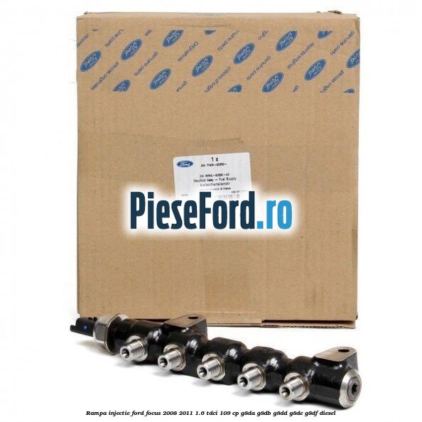 Rampa injectie Ford Focus 2008-2011 1.6 TDCi 109 cp G8DA, G8DB, G8DD, G8DE, G8DF diesel