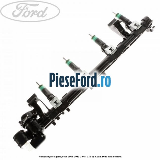Rampa injectie Ford Focus 2008-2011 1.6 Ti 115 cp Rampa injectie Ford Focus 2008-2011 1.6 Ti 115 cp HXDA, HXDB, SIDA benzina