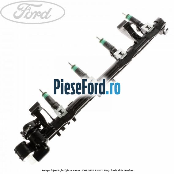 Rampa injectie Ford Focus C-Max 2003-2007 1.6 Ti 115 cp HXDA, SIDA benzina