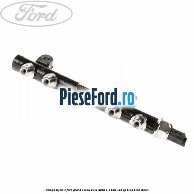 Rampa injectie Ford Grand C-Max 2011-2015 1.6 TDCi 115 cp T1DA, T1DB diesel