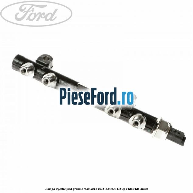 Rampa injectie Ford Grand C-Max 2011-2015 1.6 TDCi 115 cp T1DA, T1DB diesel