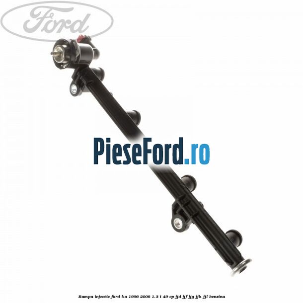 Rampa injectie Ford Ka 1996-2008 1.3 i 49 cp JJD, JJF, JJG, JJH, JJL benzina