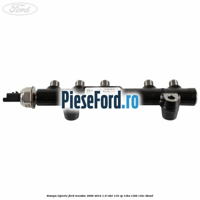 Rampa injectie Ford Mondeo 2008-2014 1.6 TDCi 115 cp T1BA, T1BB, T1BC diesel
