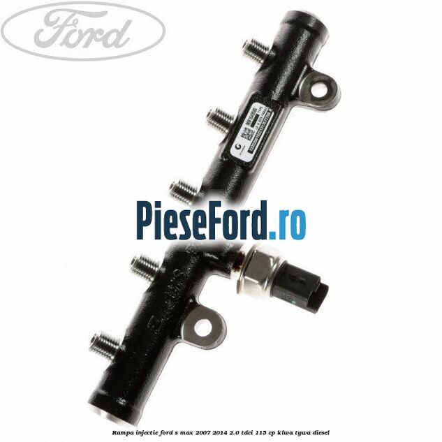 Rampa injectie Ford S-Max 2007-2014 2.0 TDCi 115 cp KLWA, TYWA diesel