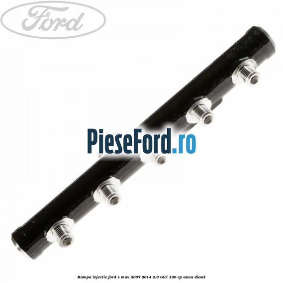 Rampa injectie Ford S-Max 2007-2014 2.0 TDCi 130 cp Rampa injectie Ford S-Max 2007-2014 2.0 TDCi 130 cp AZWA diesel