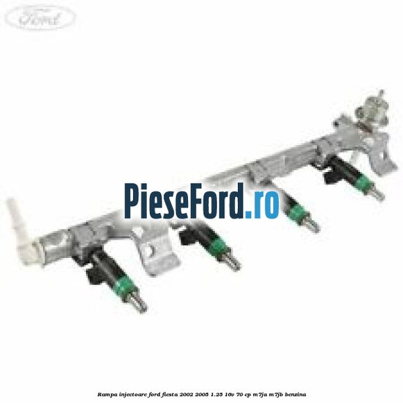 Rampa injectoare Ford Fiesta 2002-2005 1.25 16V 70 cp M7JA, M7JB benzina