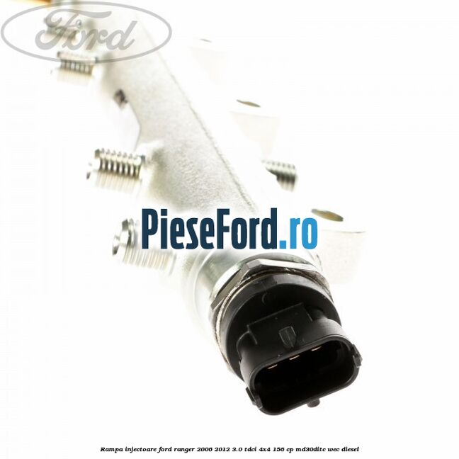 Rampa injectoare Ford Ranger 2006-2012 3.0 TDCi 4x4 156 cp Rampa injectoare Ford Ranger 2006-2012 3.0 TDCi 4x4 156 cp MD30DITC, WEC diesel
