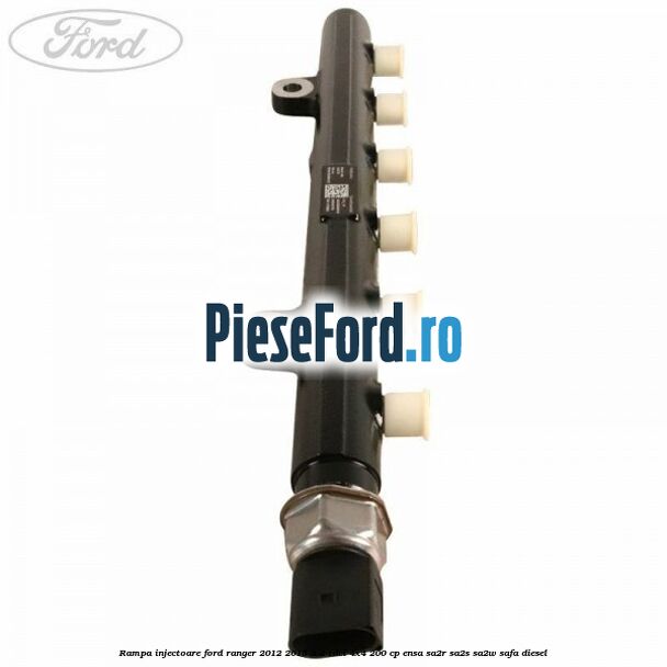 Rampa injectoare Ford Ranger 2012-2015 3.2 TDCi 4x4 200 cp ENSA, SA2R, SA2S, SA2W, SAFA diesel