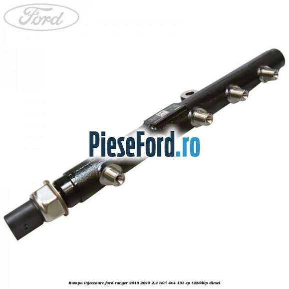 Rampa injectoare Ford Ranger 2016-2020 2.2 TDCi 4x4 131 cp T22DD0P diesel