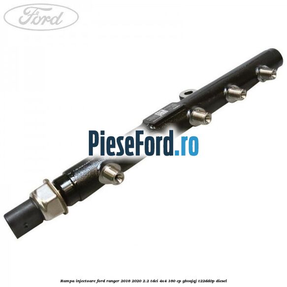 Rampa injectoare Ford Ranger 2016-2020 2.2 TDCi 4x4 160 cp GBVAJQJ, T22DD0P diesel