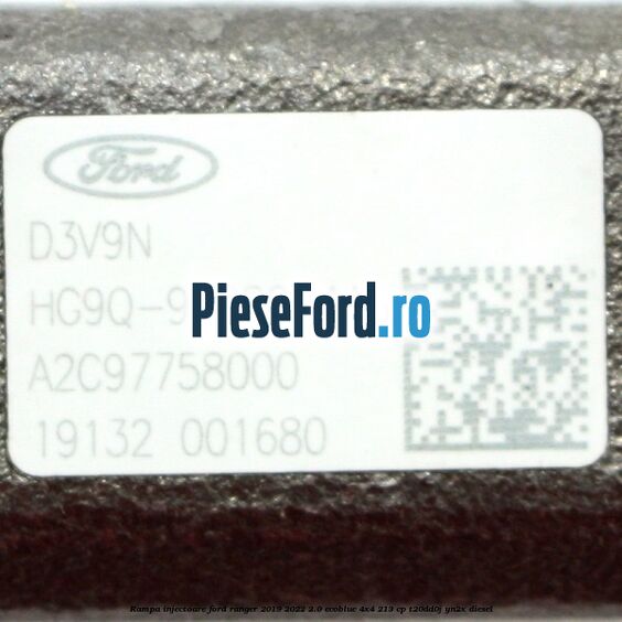 Rampa injectoare Ford Ranger 2019-2022 2.0 EcoBlue 4x4 213 cp T20DD0J, YN2X diesel