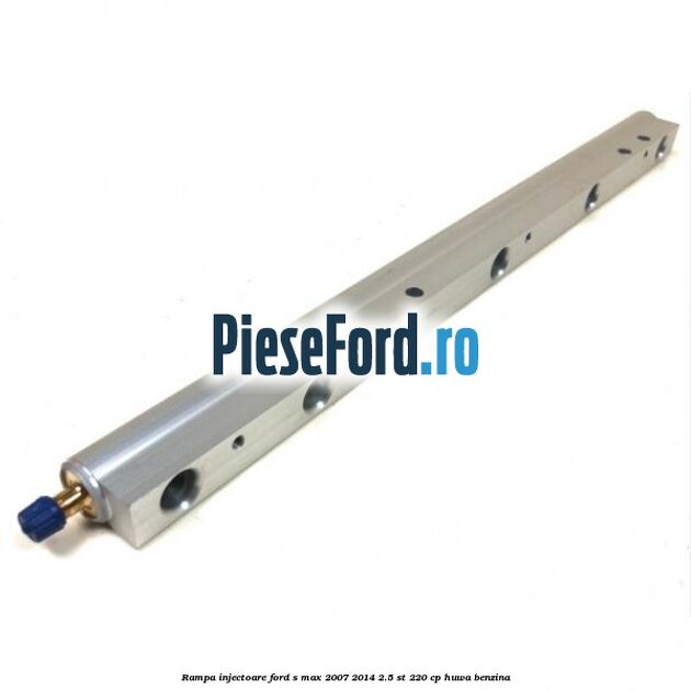 Rampa injectoare Ford S-Max 2007-2014 2.5 ST 220 cp HUWA benzina