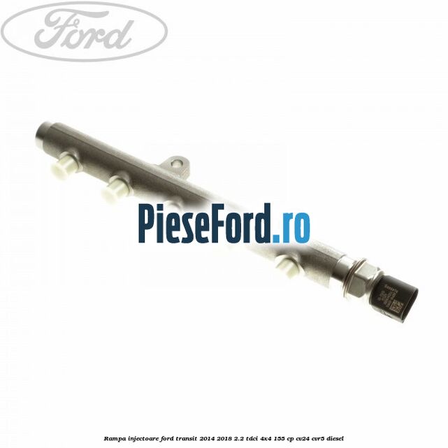 Rampa injectoare Ford Transit 2014-2018 2.2 TDCi 4x4 155 cp CV24, CVR5 diesel