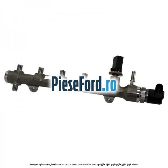 Rampa injectoare Ford Transit 2019-2023 2.0 EcoBlue 105 cp BJFA, BJFB, YLF6, YLFA, YLFB, YLFS diesel